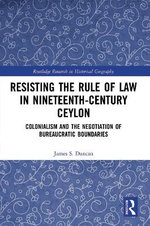 Resisting the Rule of Law in Nineteenth-Century Ceylon