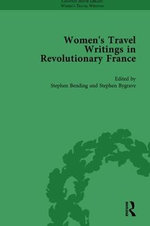 Women's Travel Writings in Revolutionary France, Part II Vol 7