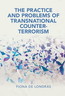The Practice and Problems of Transnational Counter-Terrorism The Practice and Problems of Transnational Counter-Terrorism