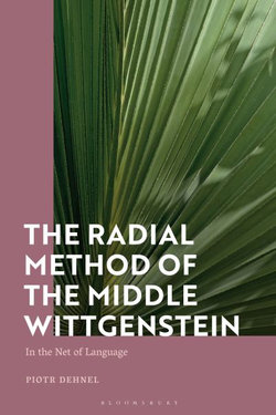 The Radial Method of the Middle Wittgenstein The Radial Method of the Middle Wittgenstein