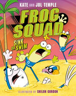 Frog Squad #3 Sink or Swim: The brand-new, funny Australian fiction series for kids aged 6+