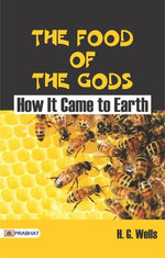 The Food of the Gods and How It Came to Earth