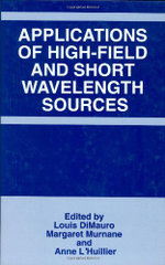 Applications of High-Field and Short Wavelength Sources