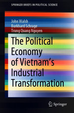 The Political Economy of Vietnam’s Industrial Transformation