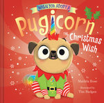 When You Adopt a Pugicorn: the Christmas Wish (a When You Adopt... Book)