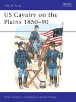 US Cavalry on the Plains 1850-90