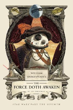 William Shakespeare's the Force Doth Awaken