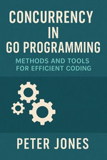 Concurrency in Go Programming: Methods and Tools for Efficient Coding