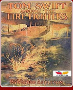 Tom Swift Among the Fire Fighters
