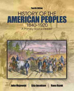 History of the American Peoples, 1840-1920: a Primary Source Reader