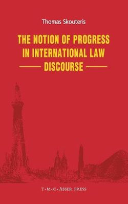 The Notion of Progress in International Law Discourse