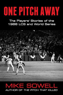 One Pitch Away: The Players' Stories of the 1986 LCS and World Series