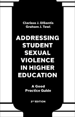 Addressing Student Sexual Violence in Higher Education
