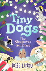 Tiny Dogs: The Sleepover Surprise