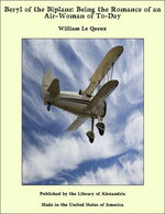 Beryl of the Biplane: Being the Romance of an Air-Woman of To-Day