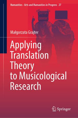Applying Translation Theory to Musicological Research Applying Translation Theory to Musicological Research