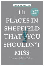 111 Places in Sheffield That You Shouldn't Miss 111 Places in Sheffield That You Shouldn't Miss