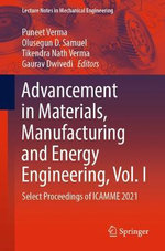 Advancement in Materials, Manufacturing and Energy Engineering, Vol. I Advancement in Materials, Manufacturing and Energy Engineering, Vol. I