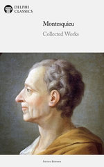 Delphi Collected Works of Montesquieu (Illustrated)