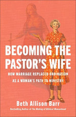 Becoming the Pastor's Wife Becoming the Pastor's Wife