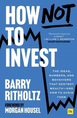 How Not to Invest How Not to Invest