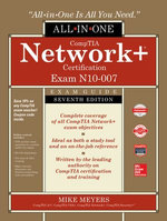 CompTIA Network+ Certification All-in-One Exam Guide, Seventh Edition (Exam N10-007) CompTIA Network+ Certification All-in-One Exam Guide, Seventh Edition (Exam N10-007)