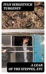 A Lear of the Steppes, etc