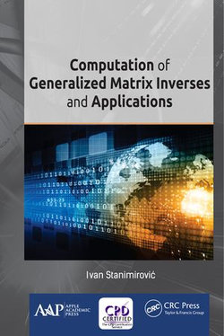 Computation of Generalized Matrix Inverses and Applications