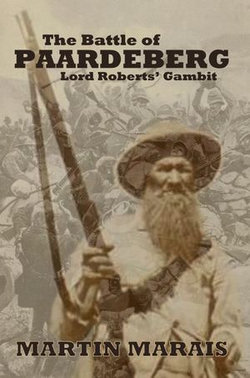 The Battle of Paardeberg: Lord Roberts' Gambit