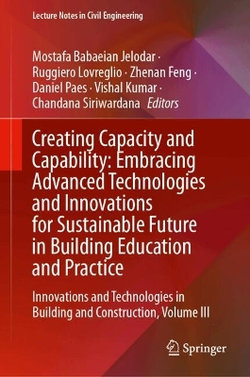 Creating Capacity and Capability: Embracing Advanced Technologies and Innovations for Sustainable Future in Building Education and Practice