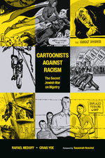 Cartoonists Against Racism: the Secret Jewish War on Bigotry Cartoonists Against Racism: the Secret Jewish War on Bigotry