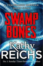 Swamp Bones: A Temperance Brennan Short Story