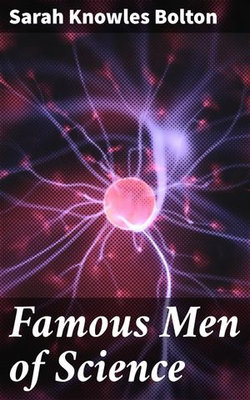 Famous Men of Science Famous Men of Science