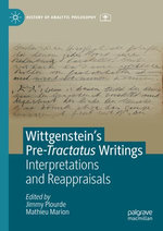Wittgenstein’s Pre-Tractatus Writings