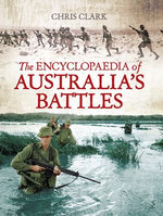 The Encyclopaedia of Australia's Battles