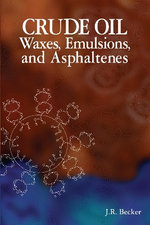Crude Oil Waxes, Emulsions, and Asphaltenes