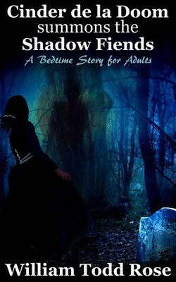 Cinder de la Doom Summons the Shadow Fiends: A Bedtime Story for Adults