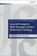 Law and Gospel in Emil Brunner's Earlier Dialectical Theology