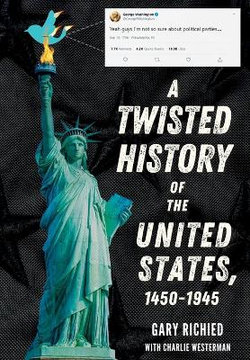 A Twisted History of the United States, 1450-1945