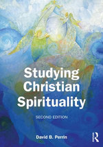 Studying Christian Spirituality Studying Christian Spirituality