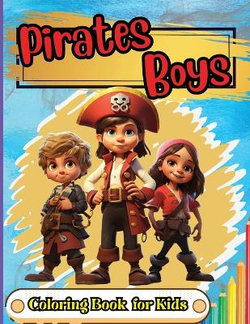 Pirates Boys Coloring Book for Kids Pirates Boys Coloring Book for Kids