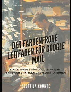 Der Farbenfrohe Leitfaden F?r Google Mail