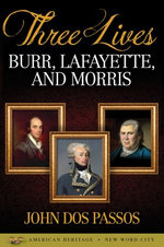 Three Lives: Burr, Lafayette, and Morris