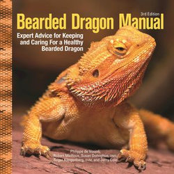 Bearded Dragon Manual, 3rd Edition Bearded Dragon Manual, 3rd Edition