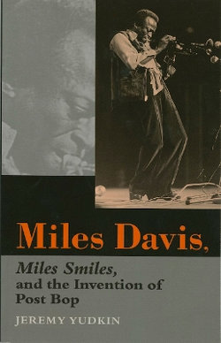 Miles Davis, Miles Smiles, and the Invention of Post Bop