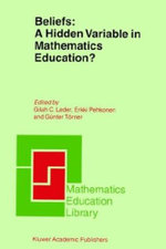 Beliefs: A Hidden Variable in Mathematics Education?