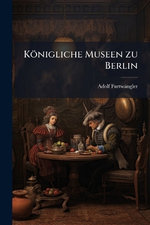 Koenigliche Museen zu Berlin
