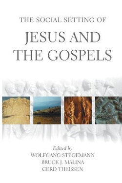 The Social Setting of Jesus and the Gospels