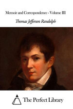 Memoir and Correspondence - Volume III
