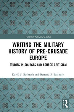 Writing the Military History of Pre-Crusade Europe